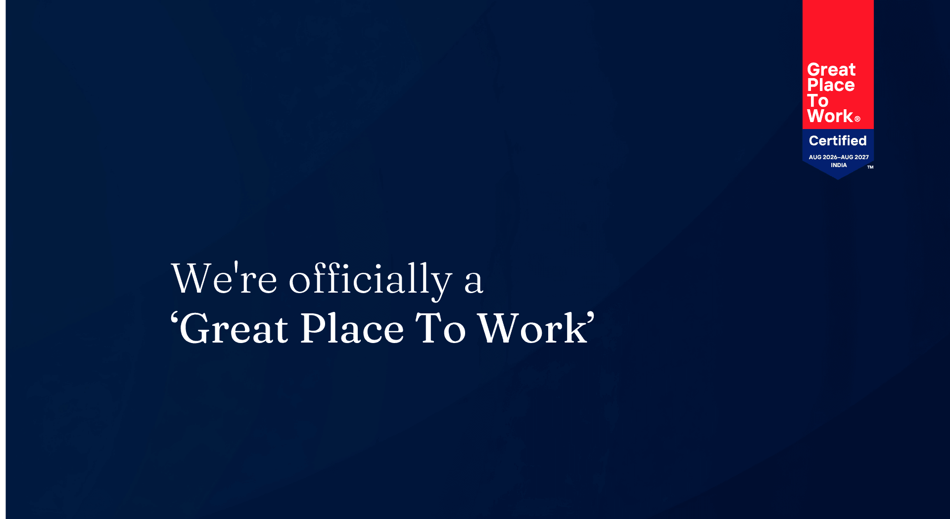 We're officially a Great Place To Work — certification banner